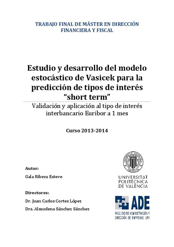 Estudio y desarrollo del modelo estocástico de Vasicek para la predicción  de tipos de interés (short term). Validación y aplicación al tipo de  interés interbancario Euribor a 1 mes